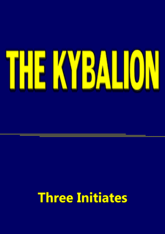 THE  KYBALION- Three Initiates