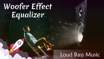 Woofer Effect Equalizer: Loud