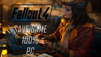 Fallout 4 Save Game 100 Complete PC