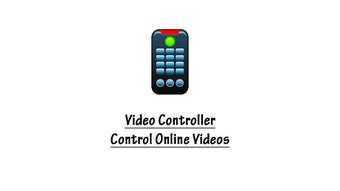 Video Controller for Chrome - Download