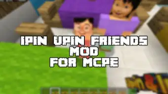 ipin friend upin for MCPE
