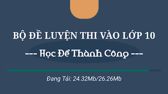 Bộ Đề Thi Vào Lớp 10 | Ôn Tập Lớp 9 - Giải Đề Thi