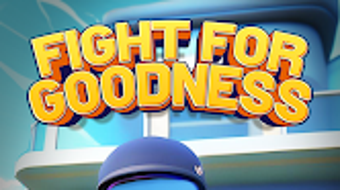 Fight For Goodness