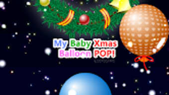 My baby Xmas (Balloon pop!)