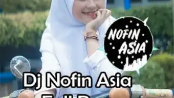 Dj Nofin Asia Full Bass Ofline