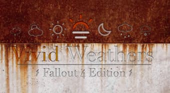 Vivid Weathers - Fallout 4 Edition - a Weather Mod and Climate Overhaul