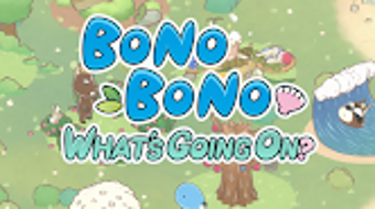 Bonobono whats going on