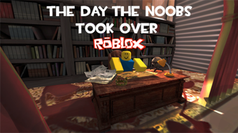 The Day the Noobs Took Over Roblox