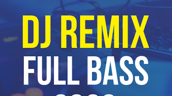 DJ Remix Full Bass 2020