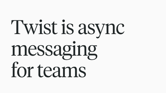 Twist: Team Messaging