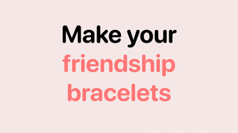 Friendship Bracelets