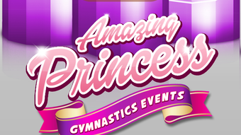 Amazing Princess Gymnastics Events