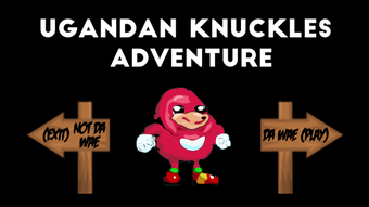 Ugandan Knuckles Adventure