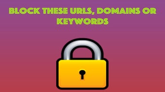 Block these URLs, Domains or Keywords