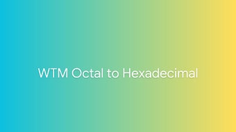 WTM Octal to Hexadecimal