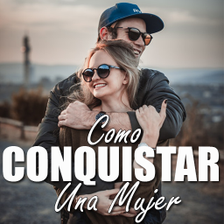 Como Conquistar a una Mujer-Consejos para Enamorar