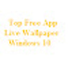 Top Free App Live Wallpaper Windows 10