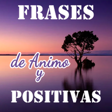 Frases Positivas y de Ánimo