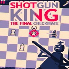 Shotgun King: the Final Checkmate