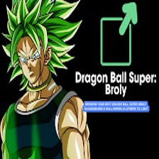 Dragon Ball Super: Broly Wallpapers New Tab