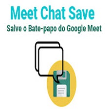 MeetChatSave: Salvar chat do Google Meet