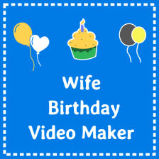 Birthday video maker for Wife