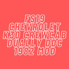 FS19 Chevrolet K30 CrewCab Dually DDC 1982 Mod