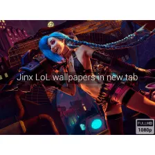 Jinx / League of Legends Wallpapers New Tab