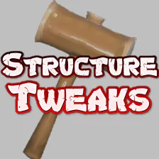 Structure Tweaks