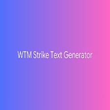 WTM Strike Text Generator