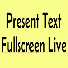 Present Text Fullscreen Live