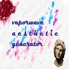 Vaporwave Aesthetic Generator