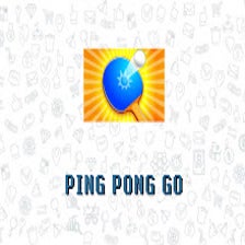 Ping Pong Go