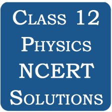 Class 12 Physics NCERT Solutions