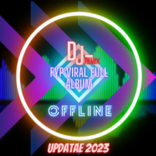 Dj- FYP Viral Full Album 2023