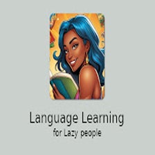 Language Learning for Lazy people