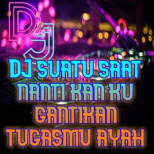 DJ Suatu Saat Nanti Viral