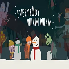 Everybody Wham Wham