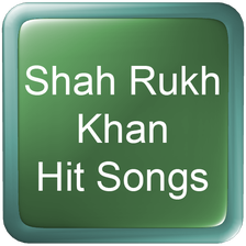 Shah Rukh Khan Hit Songs