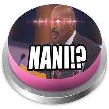 Nani!? Button