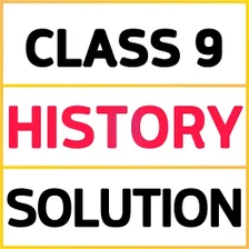 Class 9 History Solution