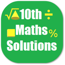 Maths X Solutions for NCERT
