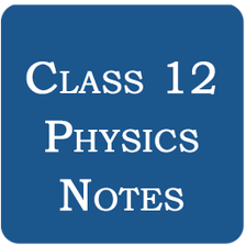 Class 12 Physics Notes