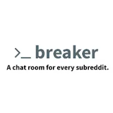Breaker: A chat room for every subreddit.