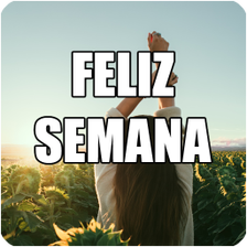 Feliz día, Días de la semana, Feliz semana.