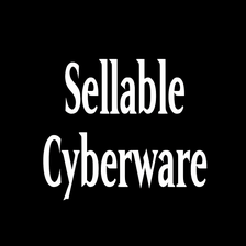 Sellable Cyberware