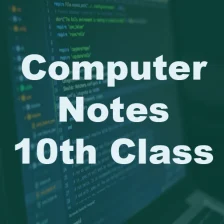 Computer Notes For 10th Class