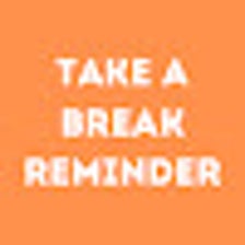 Take A Break Reminder