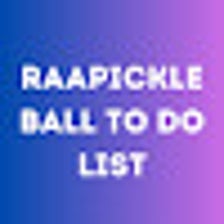 Raapickle ball To Do List