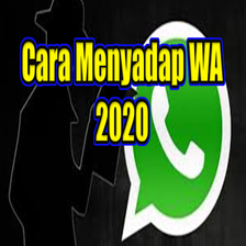 Cara Menyadap WA 2020